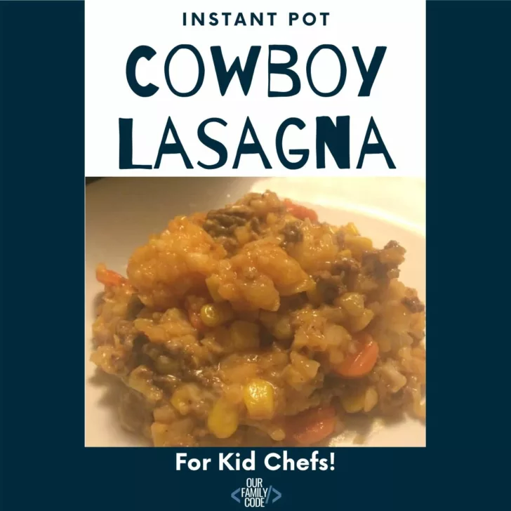 FI Instant Pot cowboy lasagna kid chefs