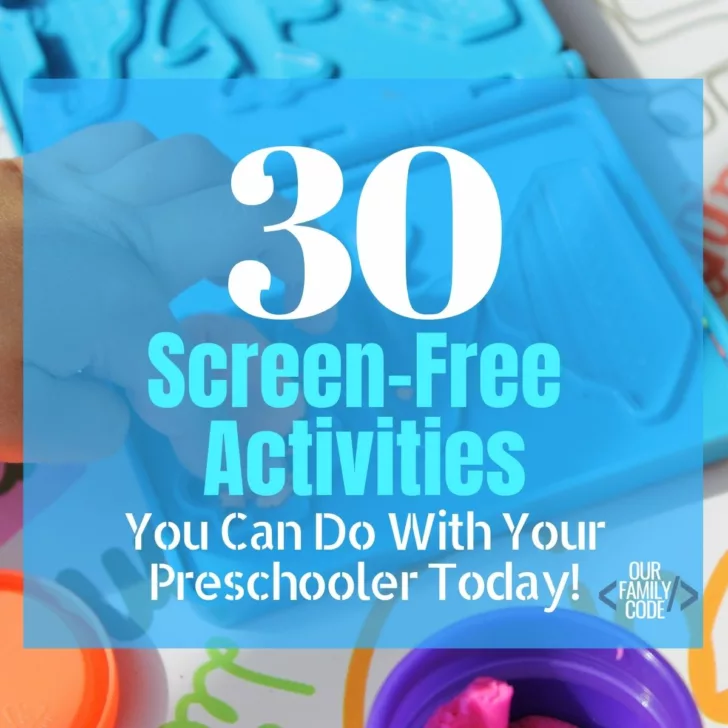 30 Screen-Free Activities You Can Do With Your Preschooler Today! #screenfree #preschoolactivities #kidactivities #freeactivitiesforkids #toddleractivities #easyactivitiesforkids