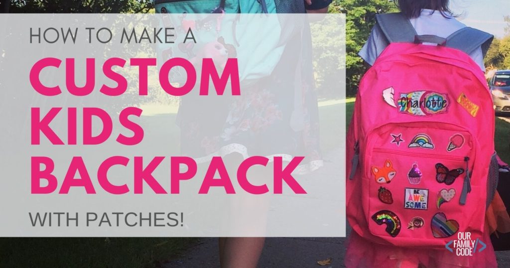 How to Make a Custom Kids Backpack with Patches - Our Family Code