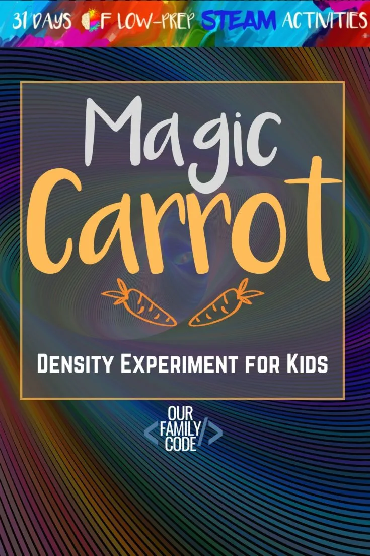 Carrot Salt Water Density Experiment Pin1 A whole month of activities that focus on each of the buckets of STEAM although these integrated projects fit in more than one bucket. You and your kiddos are going to love all of the activities that we have in store!