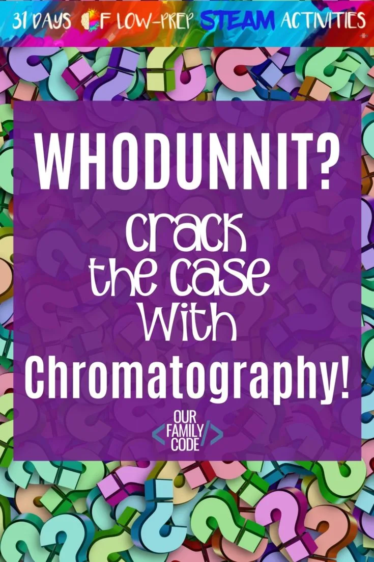 Crack the Case with Chromatography A whole month of activities that focus on each of the buckets of STEAM although these integrated projects fit in more than one bucket. You and your kiddos are going to love all of the activities that we have in store!
