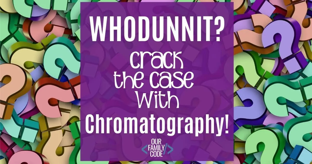 Chromatography Experiment: Forensic Science for Kids FB BH Crack the Case with Chromatography Crack the Case with Chromatography detective STEAM