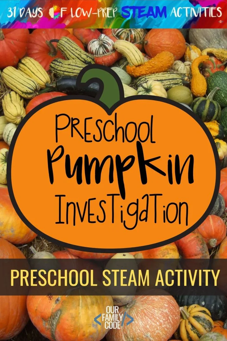 Preschool Pumpkin Investigation PIN2 A whole month of activities that focus on each of the buckets of STEAM although these integrated projects fit in more than one bucket. You and your kiddos are going to love all of the activities that we have in store!