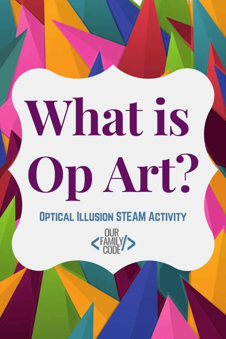 What is Op Art? Find out how to make awesome optical illusion art and download a free optical illusion coloring book for kids! #OurFamilyCode #STEAM #STEM #opticalillusionart #opart #kidcrafts #artprojects