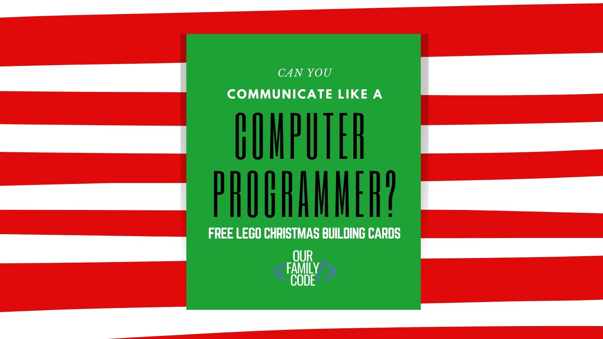 Communicate Like a Programmer with Christmas LEGO Designs #LEGOchallenges #teachkidstocode #kidcoders #STEAM #STEM #freeprintable