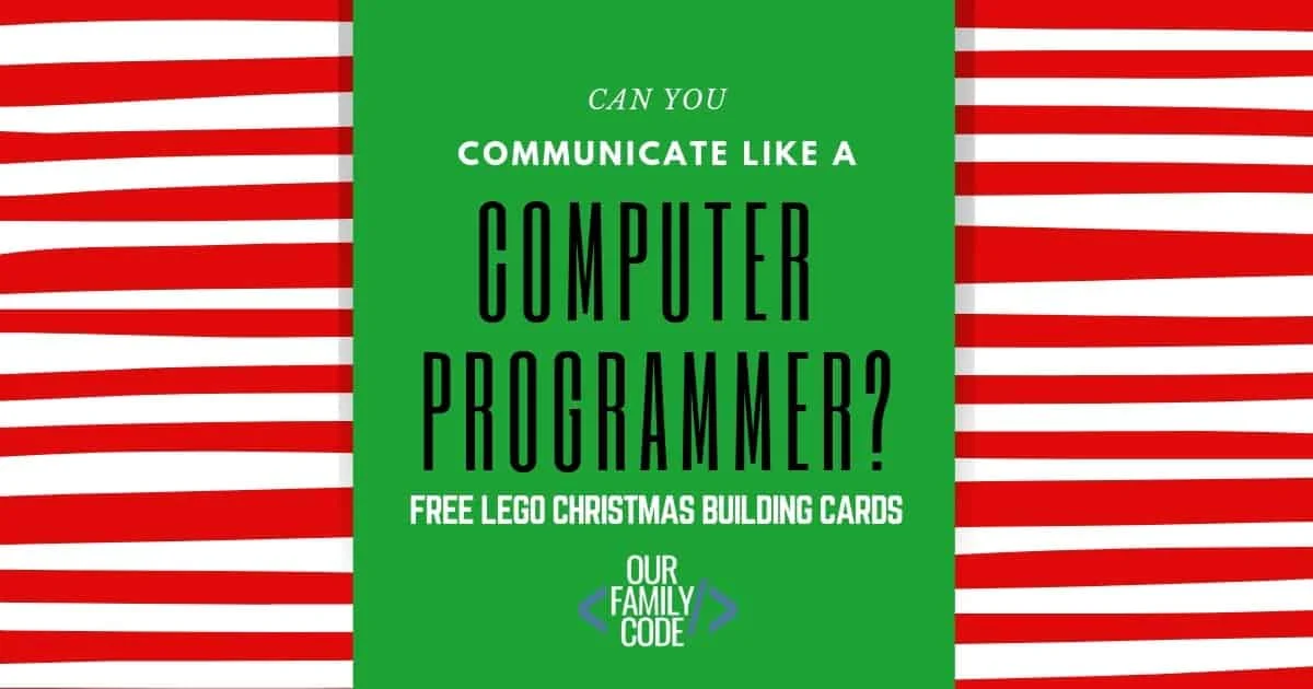 Communicate Like a Programmer with Christmas LEGO Designs #LEGOchallenges #teachkidstocode #kidcoders #STEAM #STEM #freeprintable