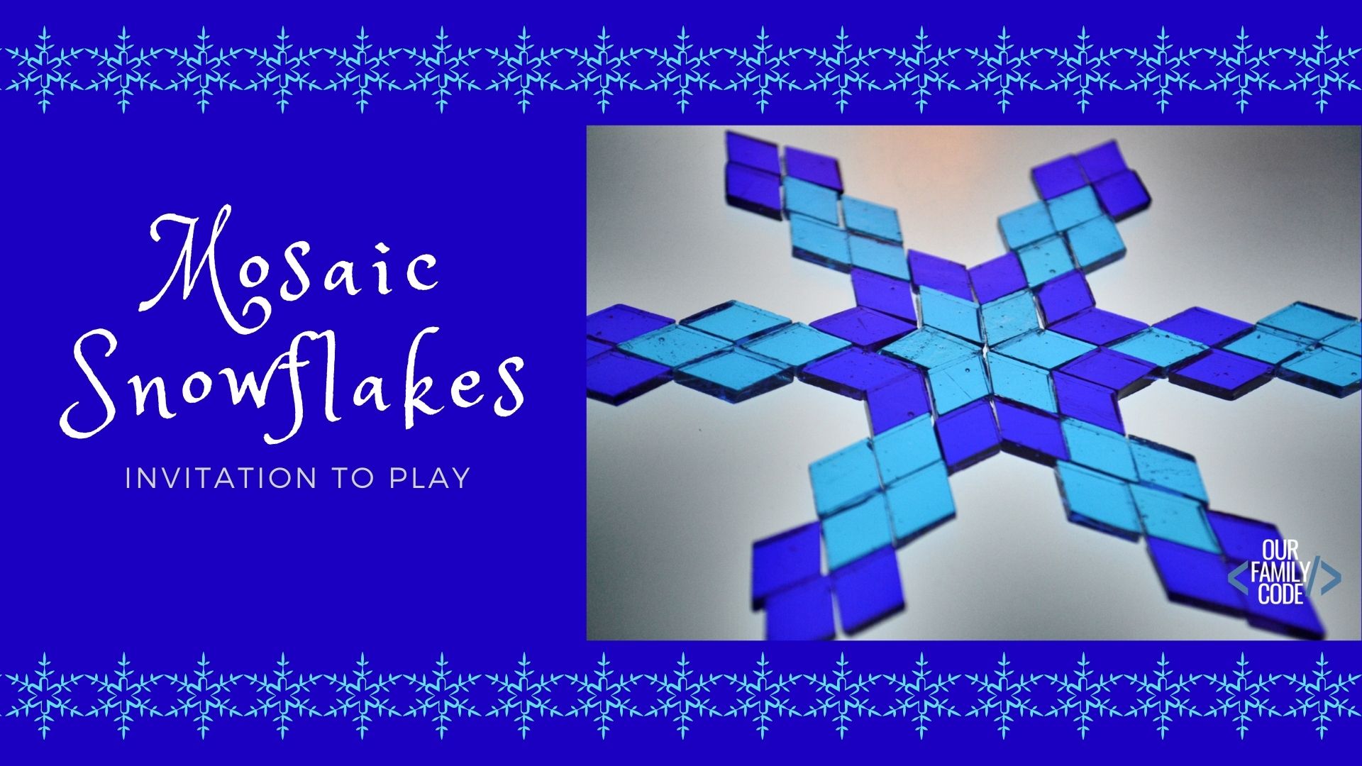 Mosaic tiles are a great way to create an invitation to play and create for older kids! Find out what you need to make mosaic snowflakes at Our Family Code! #winteractivitiesforkids #kidscrafts #mosaicartwork #tangrams #mathart #STEAM #STEM