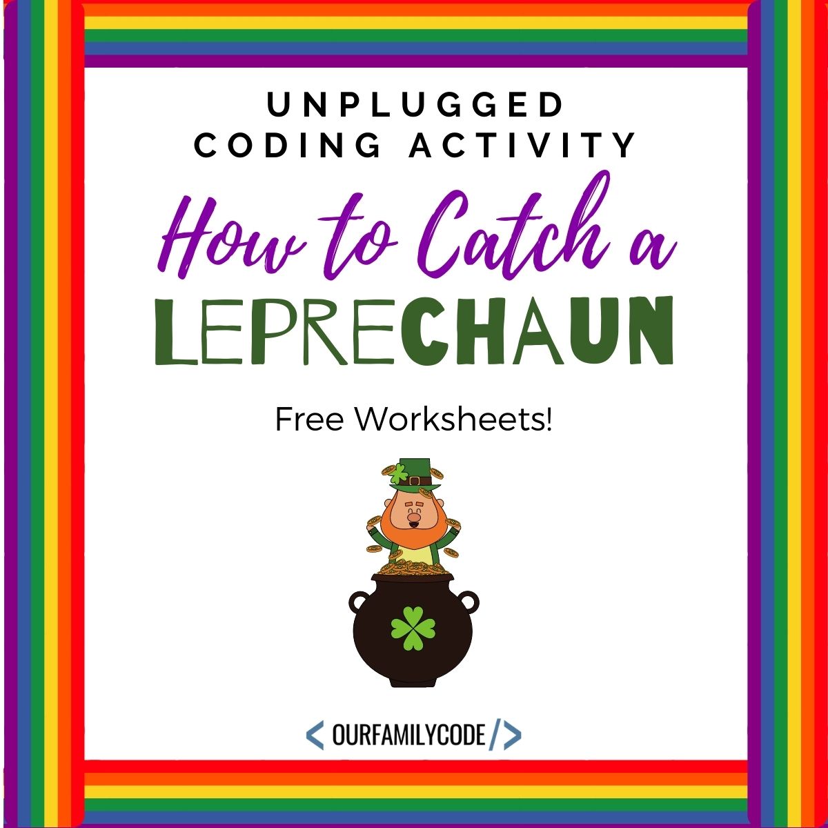 Help Paddy the Leprechaun avoid being caught by coding the sequence between the traps in this leprechaun sequence coding activity!! #teachkidstocode #freeworksheets #codingactivitiesforkids #STEM #STEAM #unpluggedcoding