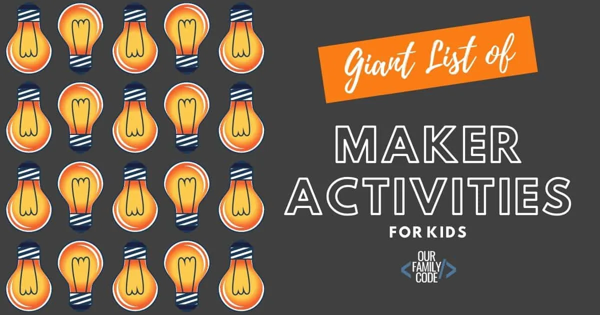 A picture of giant list of Maker Activities for Kids written on gray background with lightbulbs.