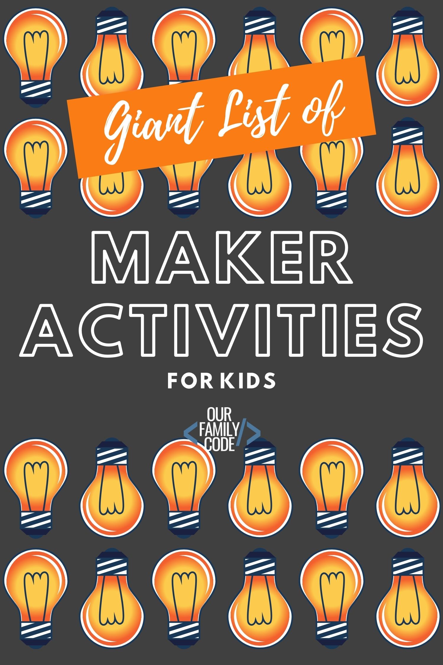 A picture of lightbulbs over a gray background with a giant list of Maker activities for kids printed in text.