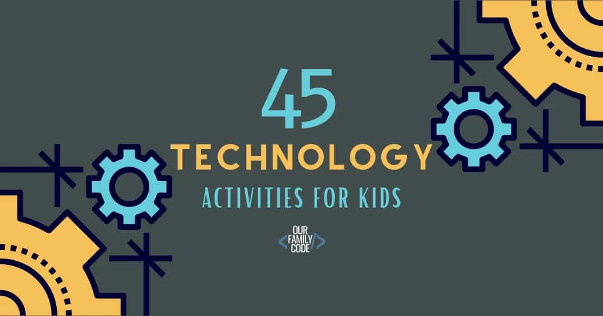 A picture of 45 technology activities for kids written in text on a gray background with gears.