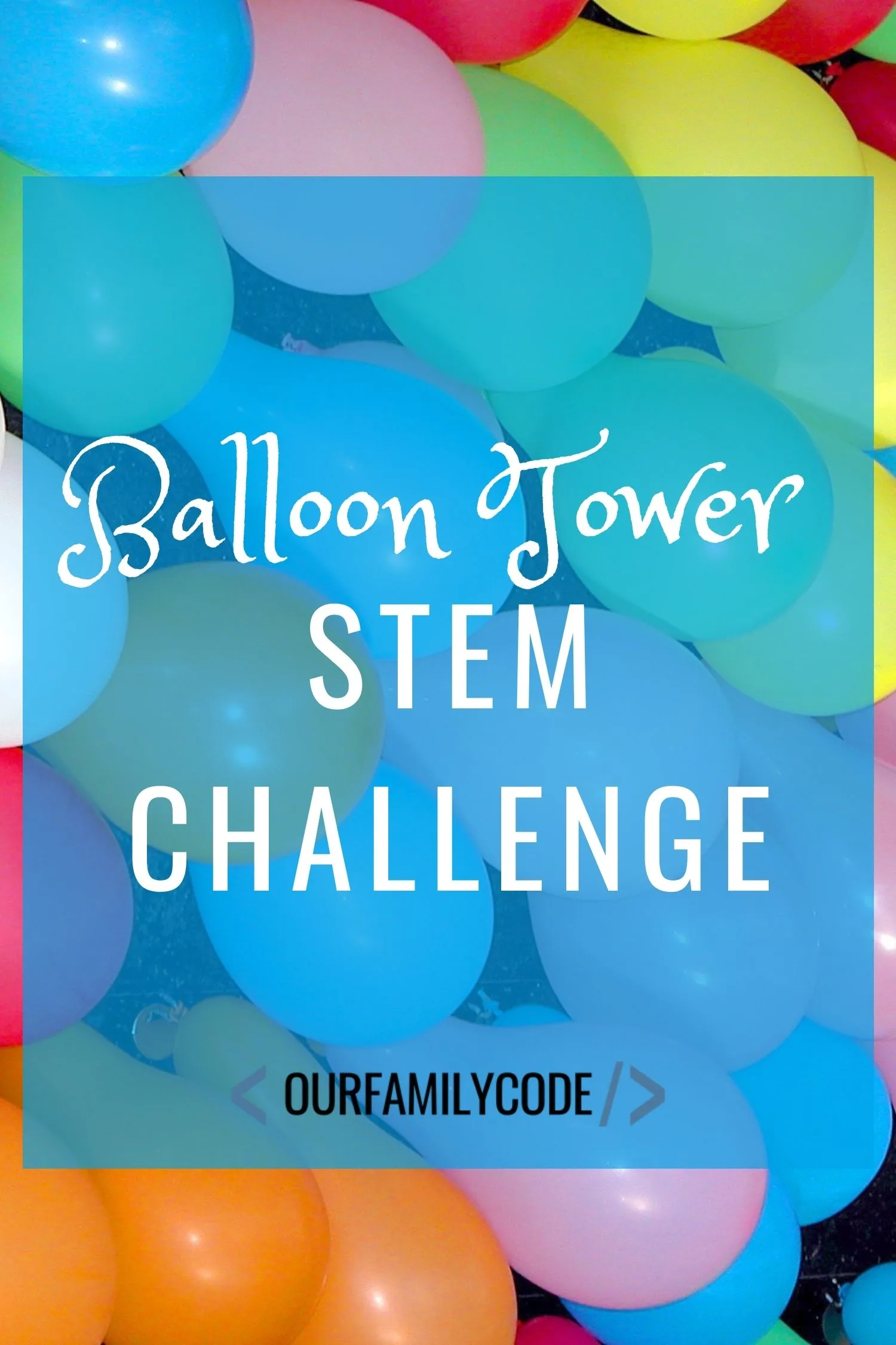A picture of balloons with Balloon Tower STEM challenge written in text.