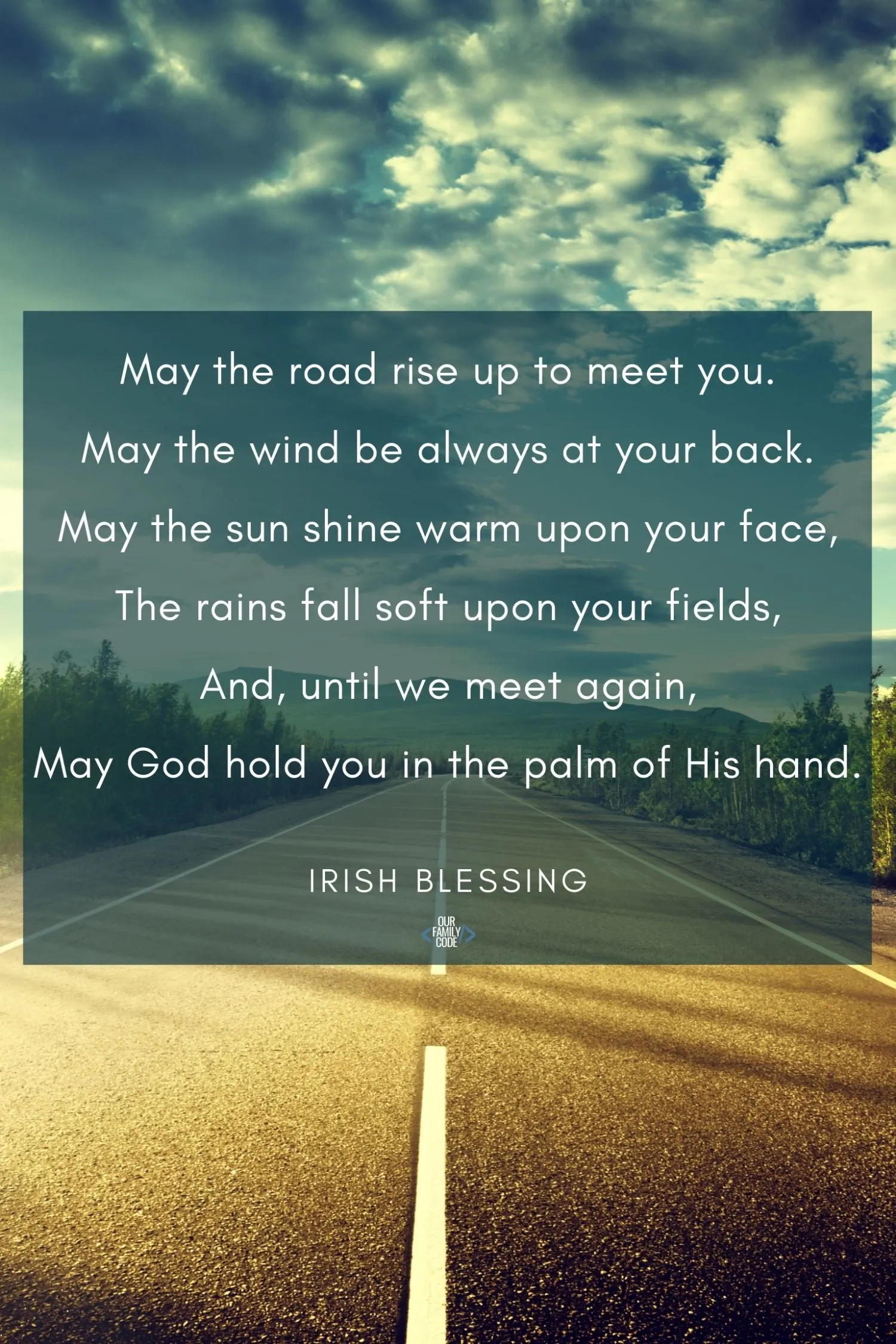 A picture of the Irish Blessing "May the Road Rise Up to Meet You" on a picture of a road.