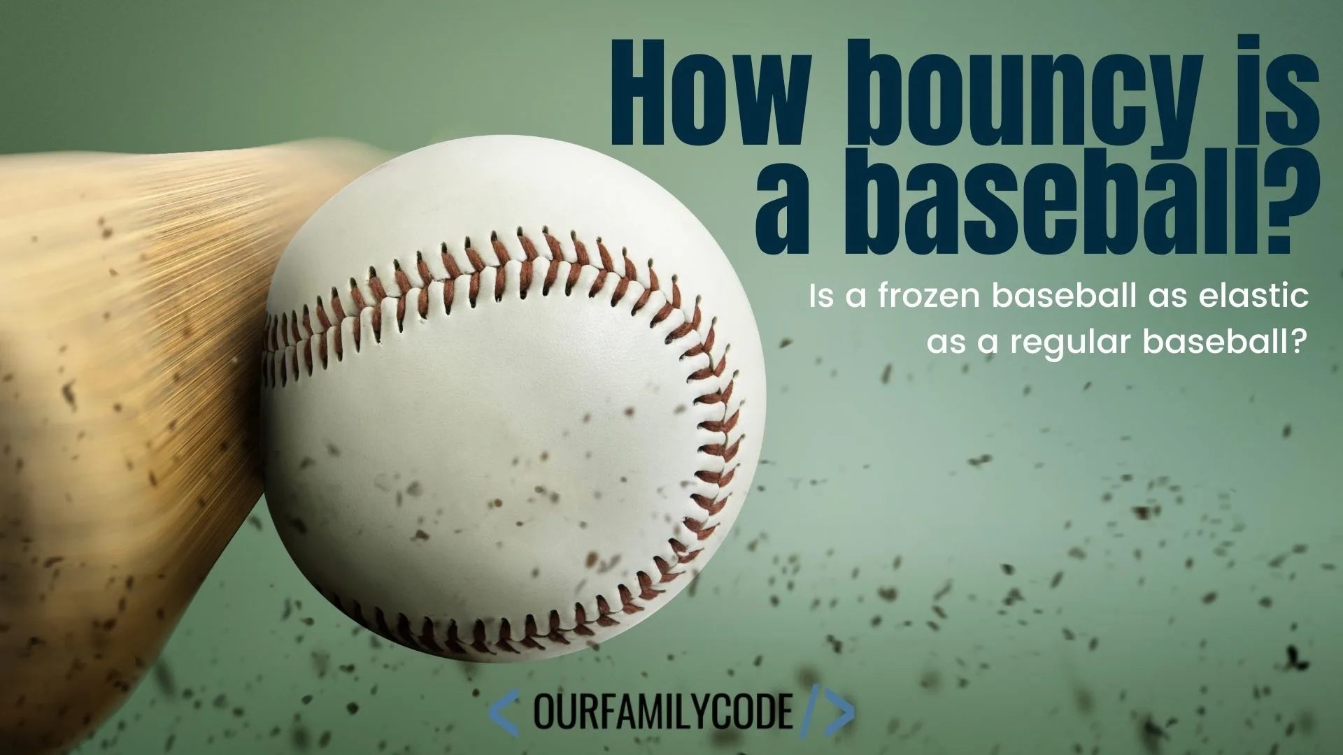 A picture of a bat hitting a baseball with text that says "how bouncy is a baseball? Is a frozen baseball as elastic as a regular baseball?"