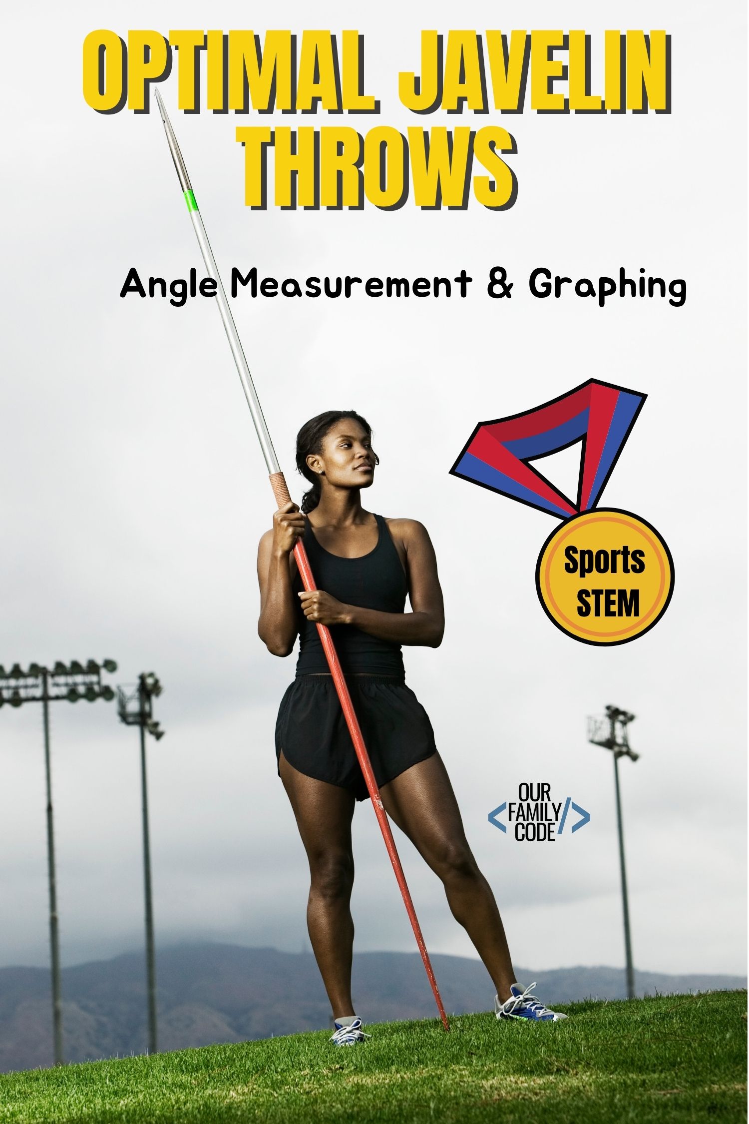 A picture of a javelin athlete standing with a javelin with text in yellow that says "optimal javelin throws", text in black that says "angle measurement and graphing", and a medal that says "sports STEM".